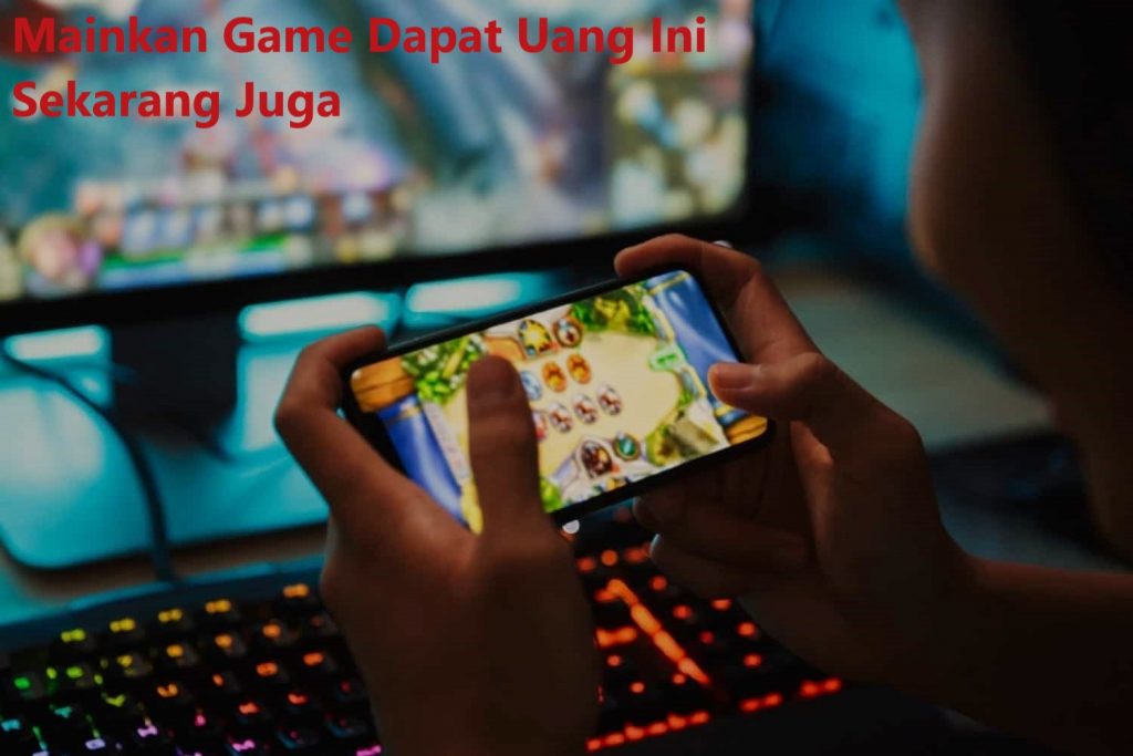 Mainkan Game Dapat Uang Ini Sekarang Juga